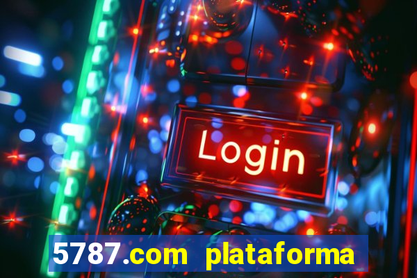 5787.com plataforma de jogos